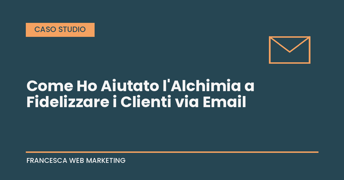 Caso studio: fidelizzazione clienti via email per il ristorante L'Alchimia