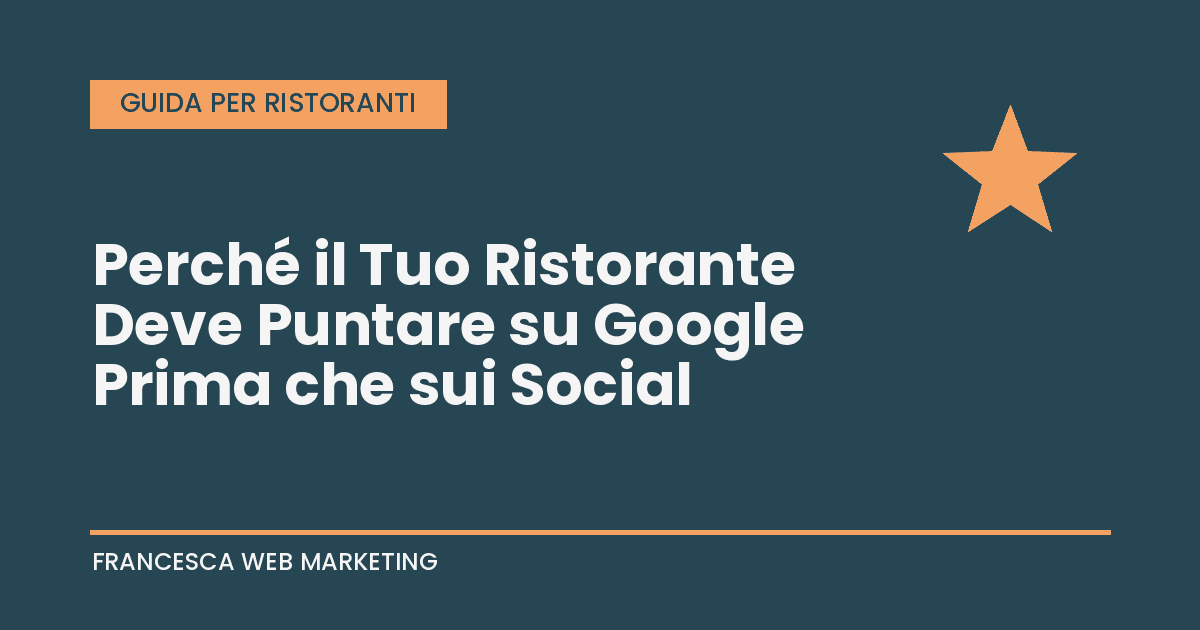 Perché il tuo ristorante deve puntare su Google prima che sui social