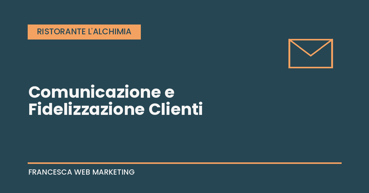 Comunicazione e Fidelizzazione Clienti per il Ristorante L’Alchimia
